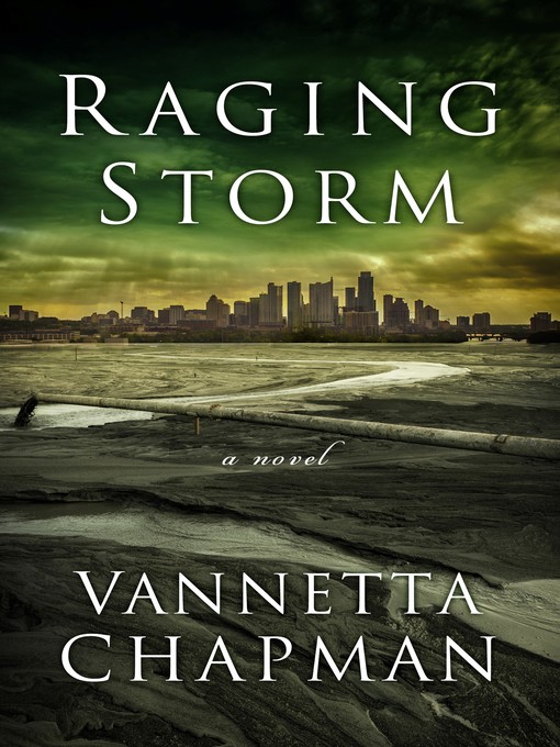 Title details for Raging Storm by Vannetta Chapman - Available